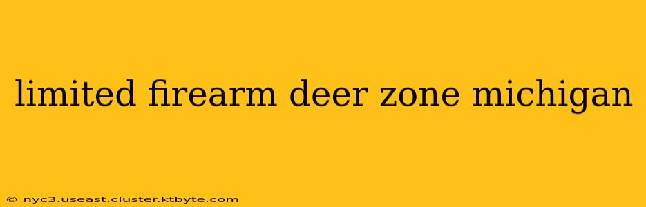 limited firearm deer zone michigan