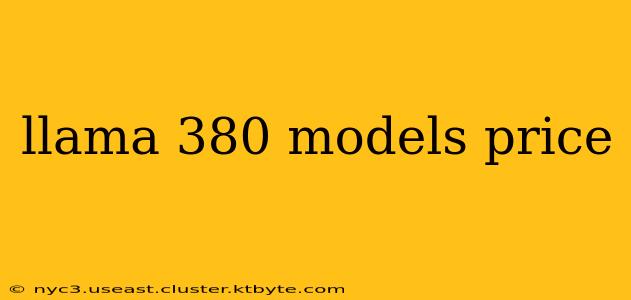 llama 380 models price