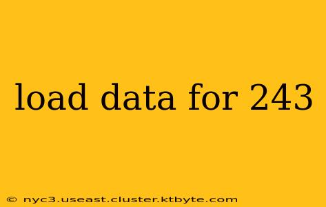 load data for 243