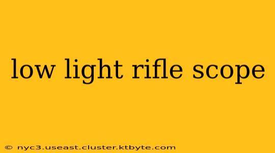 low light rifle scope