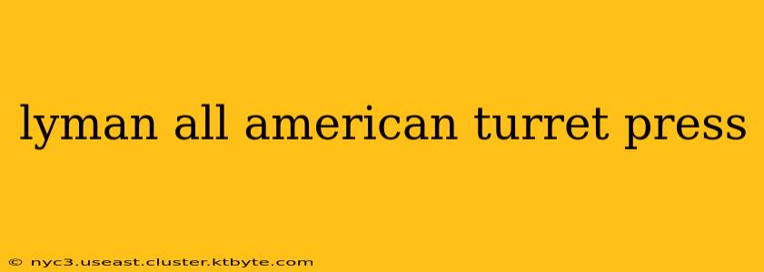 lyman all american turret press