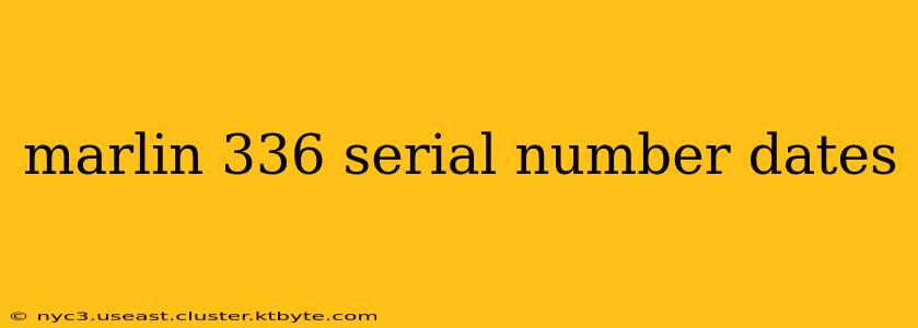 marlin 336 serial number dates