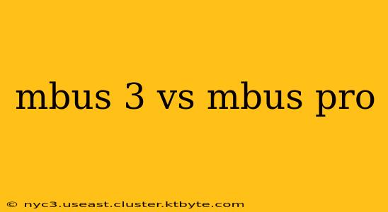 mbus 3 vs mbus pro