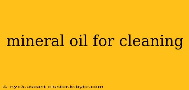 mineral oil for cleaning