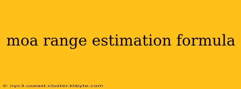 moa range estimation formula