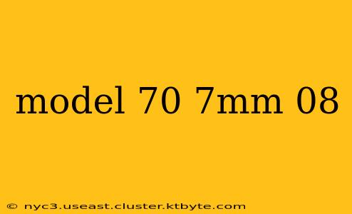 model 70 7mm 08