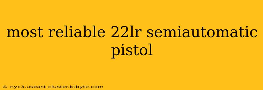 most reliable 22lr semiautomatic pistol