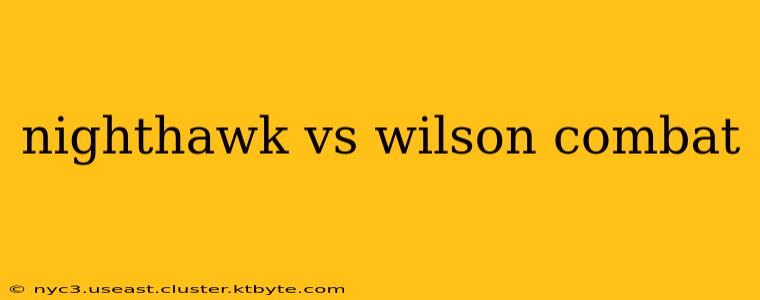 nighthawk vs wilson combat