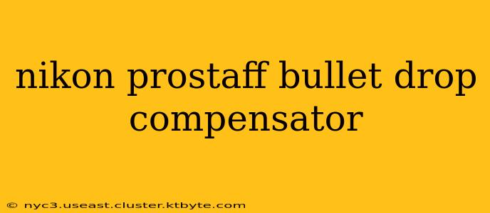 nikon prostaff bullet drop compensator