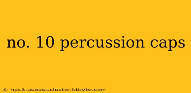 no. 10 percussion caps