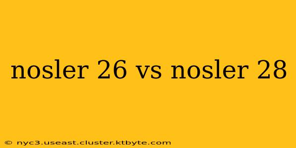 nosler 26 vs nosler 28