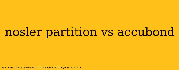 nosler partition vs accubond