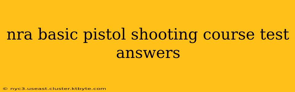 nra basic pistol shooting course test answers