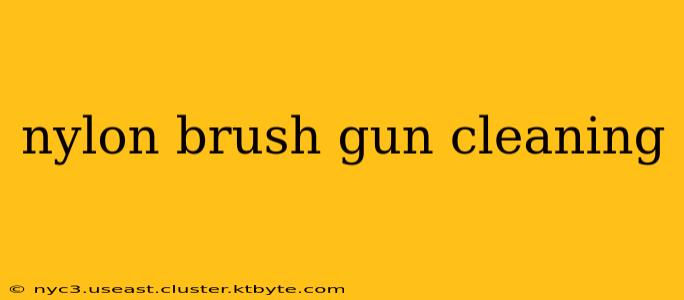 nylon brush gun cleaning