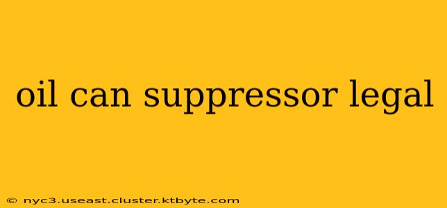 oil can suppressor legal