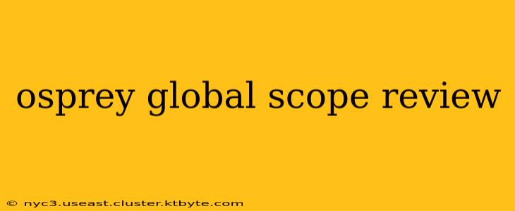 osprey global scope review