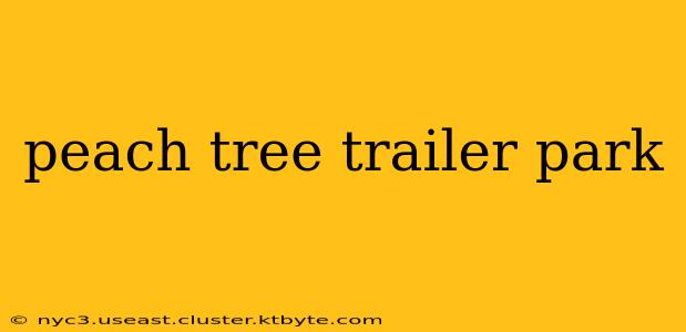 peach tree trailer park