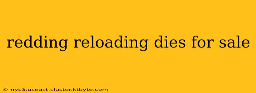 redding reloading dies for sale