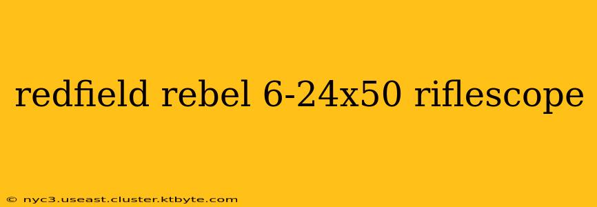 redfield rebel 6-24x50 riflescope