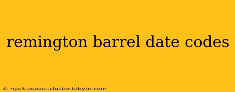 remington barrel date codes