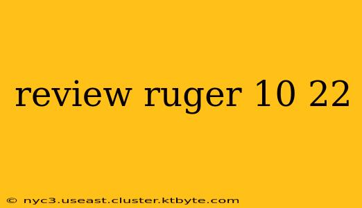 review ruger 10 22