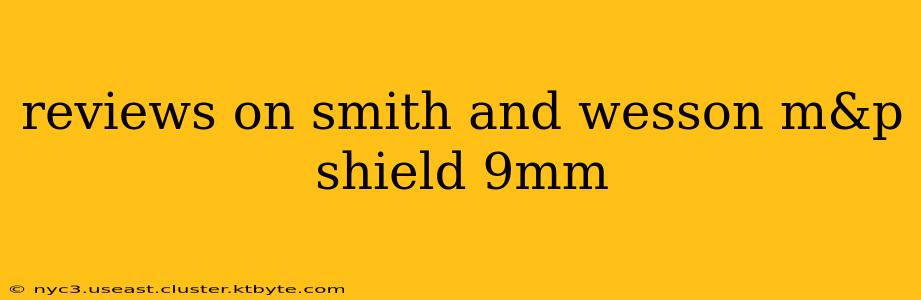 reviews on smith and wesson m&p shield 9mm