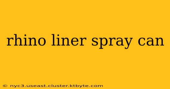 rhino liner spray can