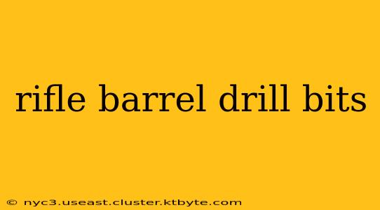 rifle barrel drill bits