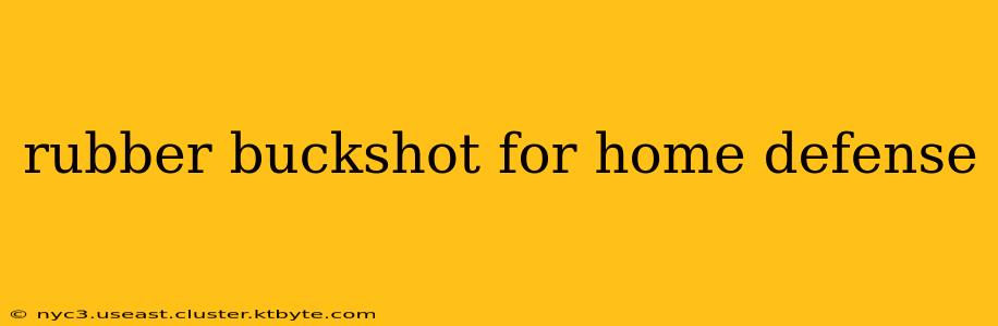 rubber buckshot for home defense