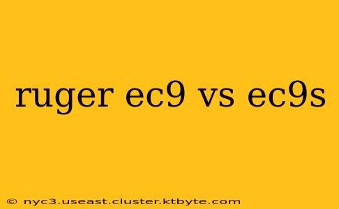 ruger ec9 vs ec9s