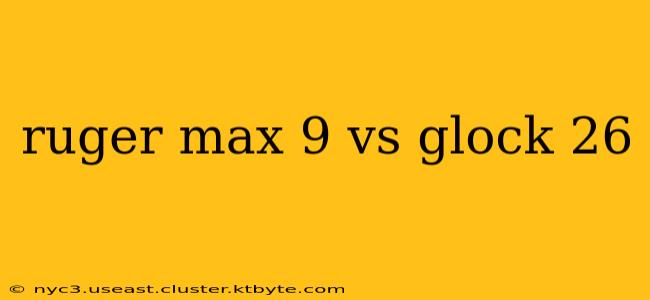 ruger max 9 vs glock 26