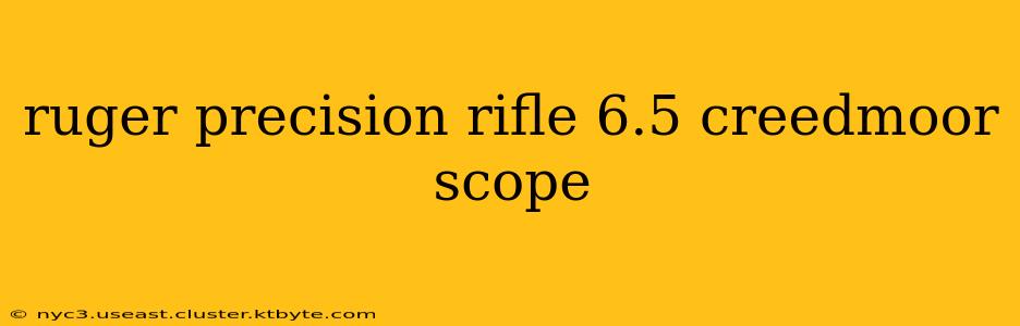 ruger precision rifle 6.5 creedmoor scope