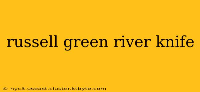 russell green river knife