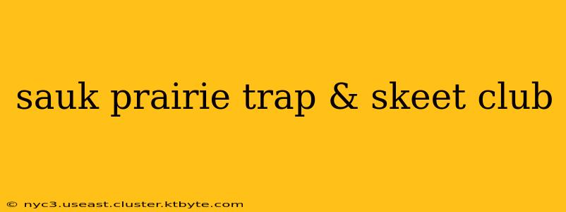 sauk prairie trap & skeet club