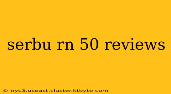 serbu rn 50 reviews