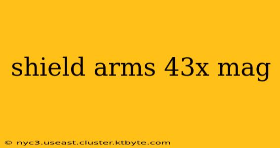 shield arms 43x mag