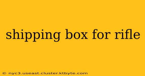 shipping box for rifle