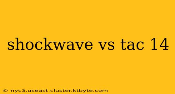 shockwave vs tac 14