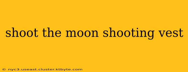 shoot the moon shooting vest