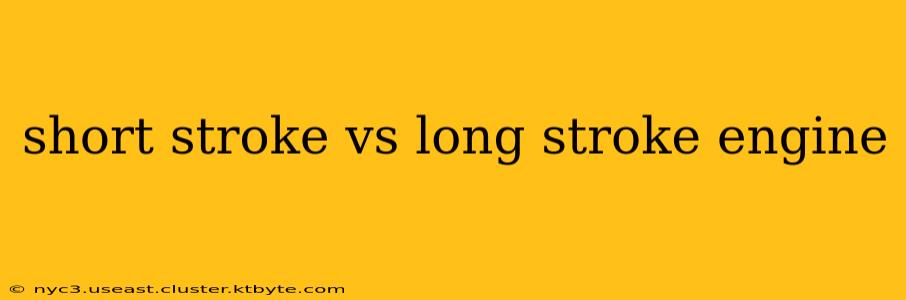 short stroke vs long stroke engine