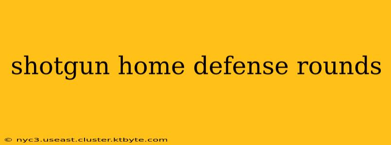 shotgun home defense rounds