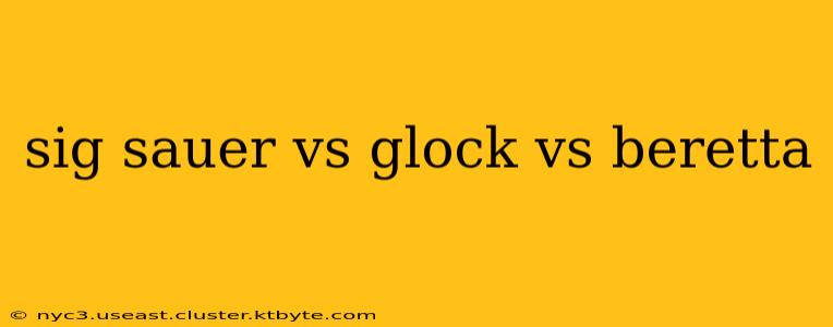 sig sauer vs glock vs beretta