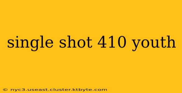 single shot 410 youth