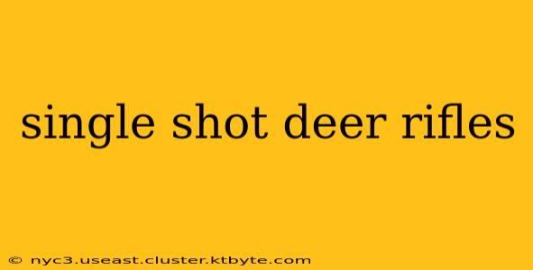 single shot deer rifles