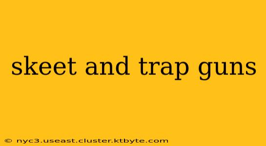 skeet and trap guns