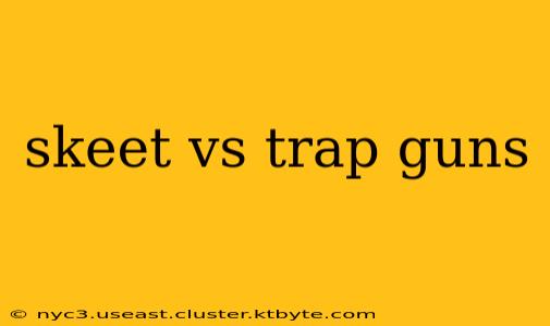 skeet vs trap guns