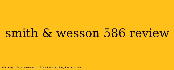 smith & wesson 586 review