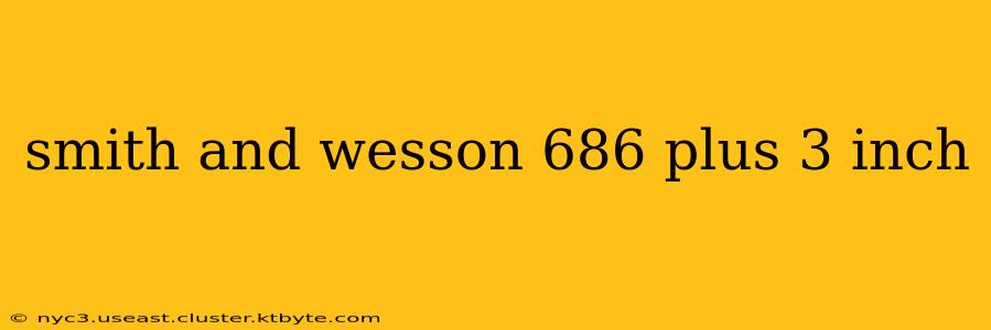 smith and wesson 686 plus 3 inch