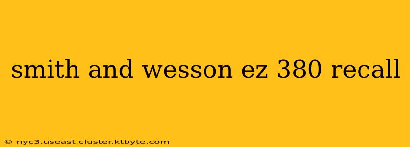 smith and wesson ez 380 recall