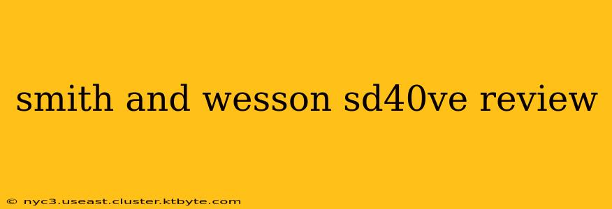 smith and wesson sd40ve review